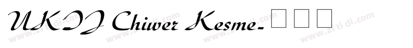 UKIJ Chiwer Kesme字体转换